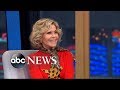 Jane Fonda on dating when famous: 'People come looking for you'