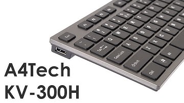 БЕЗУМНО ПРИЯТНАЯ ТОНКАЯ КЛАВИАТУРА ЗА НЕДОРОГО! | A4Tech KV-300H