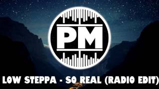 Video thumbnail of "Low steppa - So Real (Radio Edit)"