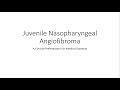 Juvenile Nasopharyngeal Angiofibroma - For Medical Students