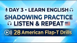 Speak with a Natural American Accent: 28 Flap-T Practice Drills (Daily English) - Shadowing Practice Guide