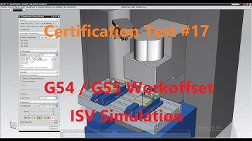 Certification Test Modeling #17  CAM #6   G54 / G55 Workoffset ISV Simulation