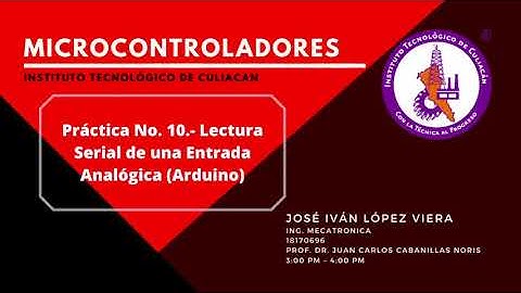 Práctica No. 10.- Lectura Serial de una Entrada Analógica (Arduino).