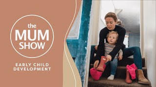 The Mum Show, Episode 3 - Early Child Development
