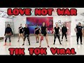 LOVE NOT WAR BY JASON DERULO /TIK TOK VIRAL,SENAM KREASI,ZUMBA