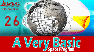 A Very Basic Space Program | Episode 26 | KSP RSS/RO/RP-1