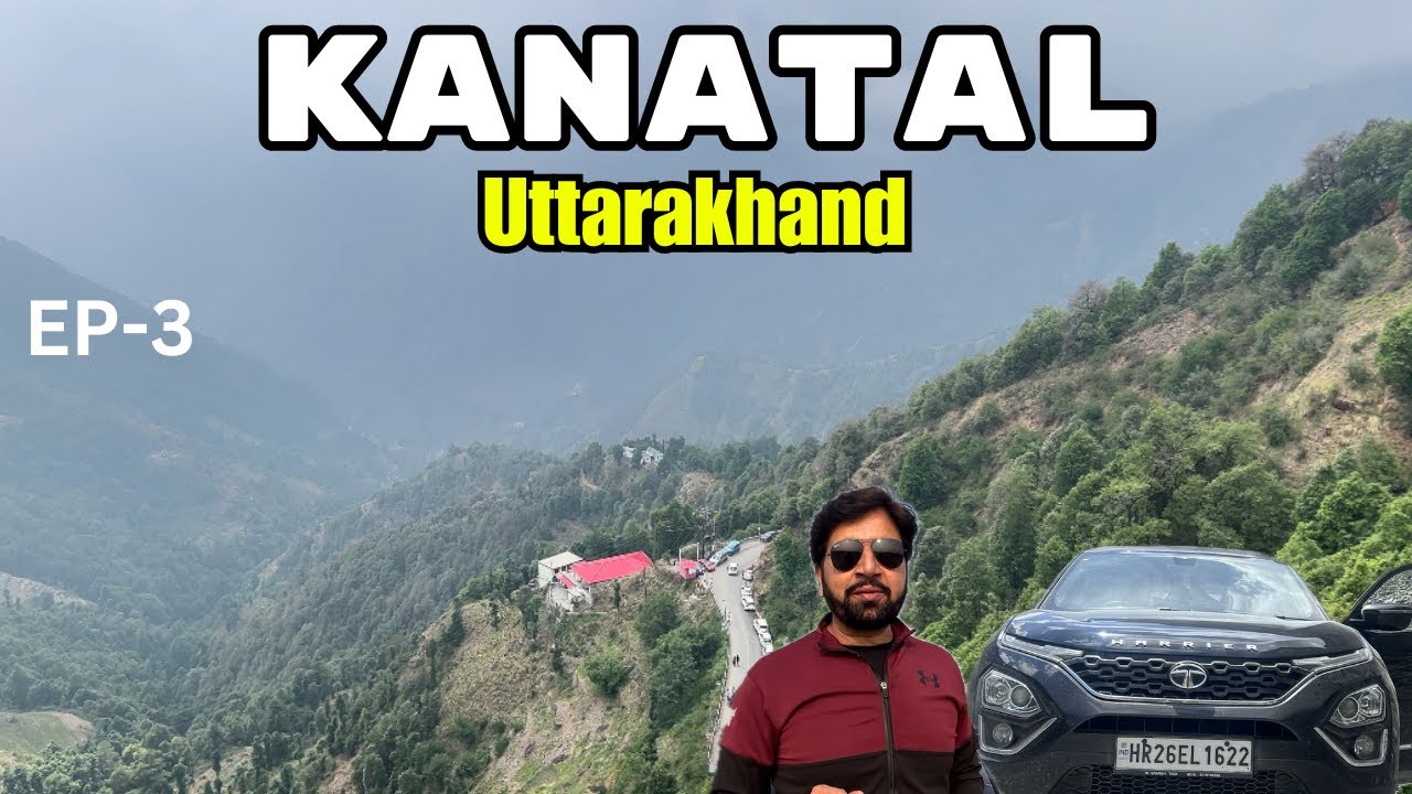 Exploring KANATAL (Uttarakhand) A Beautiful Hill Station Near Dhanolti