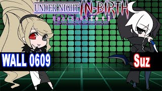 UNICLR Wall 0609 (Hilda) vs Suz (Seth) Under Night In Birth Ranked Match