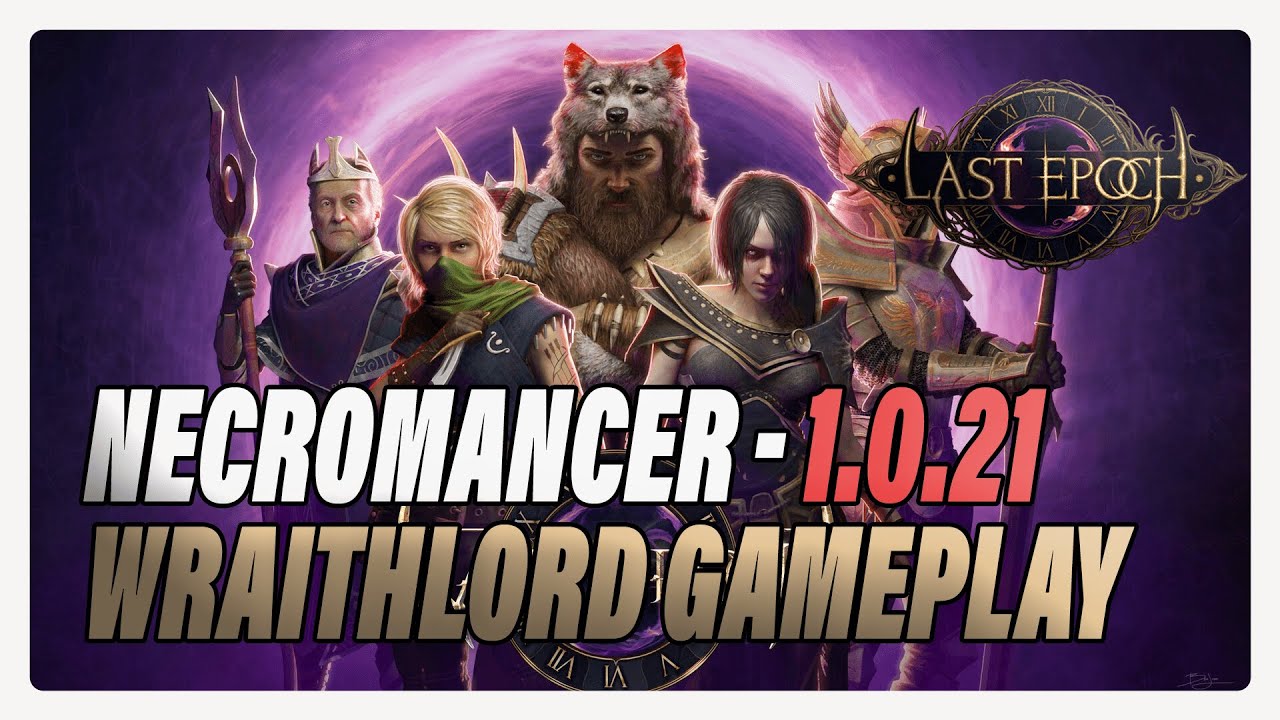 Last Epoch 1.0.21 - Wraithlord 760+ Corruption Build