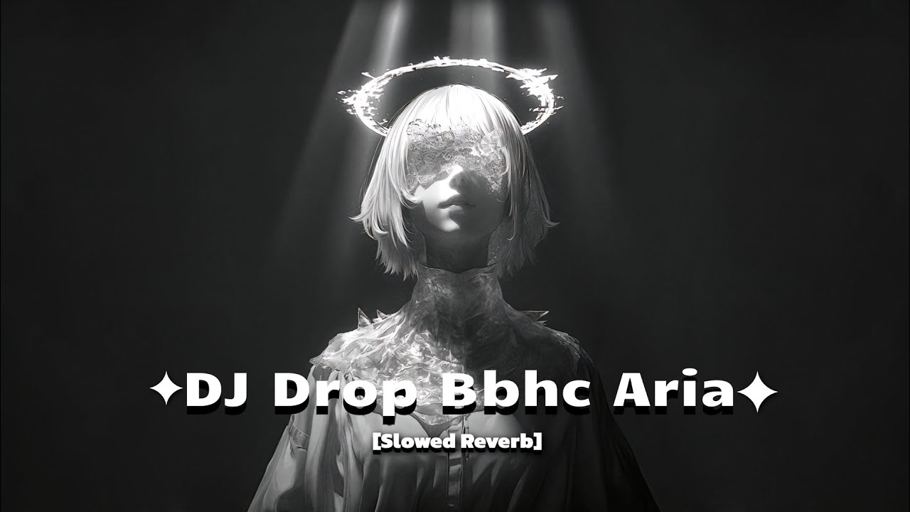 DJ DROP BBHC ARIA AVANGARD X RUTINITAS RANDONG (Slowed - Reverb)