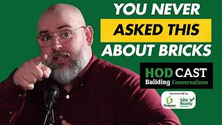 The Truth About Bricks | How They Are Made and Why Quality Matters | The Hodcast