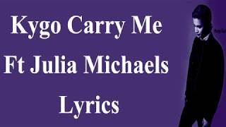 Carry Me - Kygo Ft Julia Michaels (Lyrics English SOng )2016