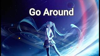 【オリジナル曲】 Go Around (feat.初音ミク)