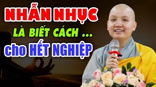 Nhẫn nhục là biết trả cho hết nghiệp  Sư Cô Thích Nữ Chúc Hiếu ( video mới nhất 15.03.2024 )