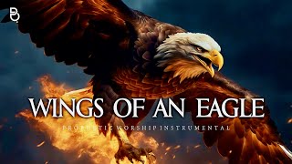 Eagle's Wings | Prophetic Worship Music Instrumental