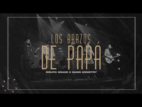 Los Brazos De Papa Grupo Grace Letras Com