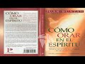 Como orar en el espíritu - Juan Bunyan - RADIO LUZ A LAS NACIONES