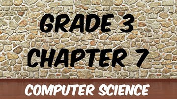 GRADE 3 | CHAPTER 7 | COMPUTER SCIENCE | CBSE NCERT