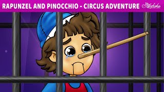 Rapunzel and Pinocchio  Circus Adventure  | Bedtime Stories for Kids in English | Fairy Tales