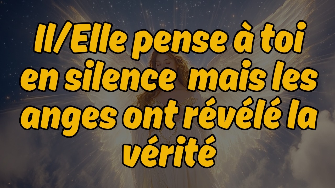 💔 Il/Elle pense à toi en silence — mais les anges ont révélé la vérité | Message des anges