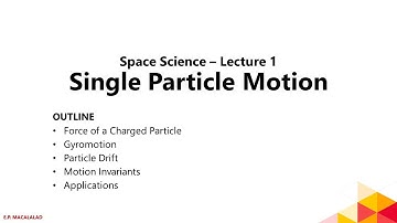 Space Physics Lecture 1 -  Single Particle Motion