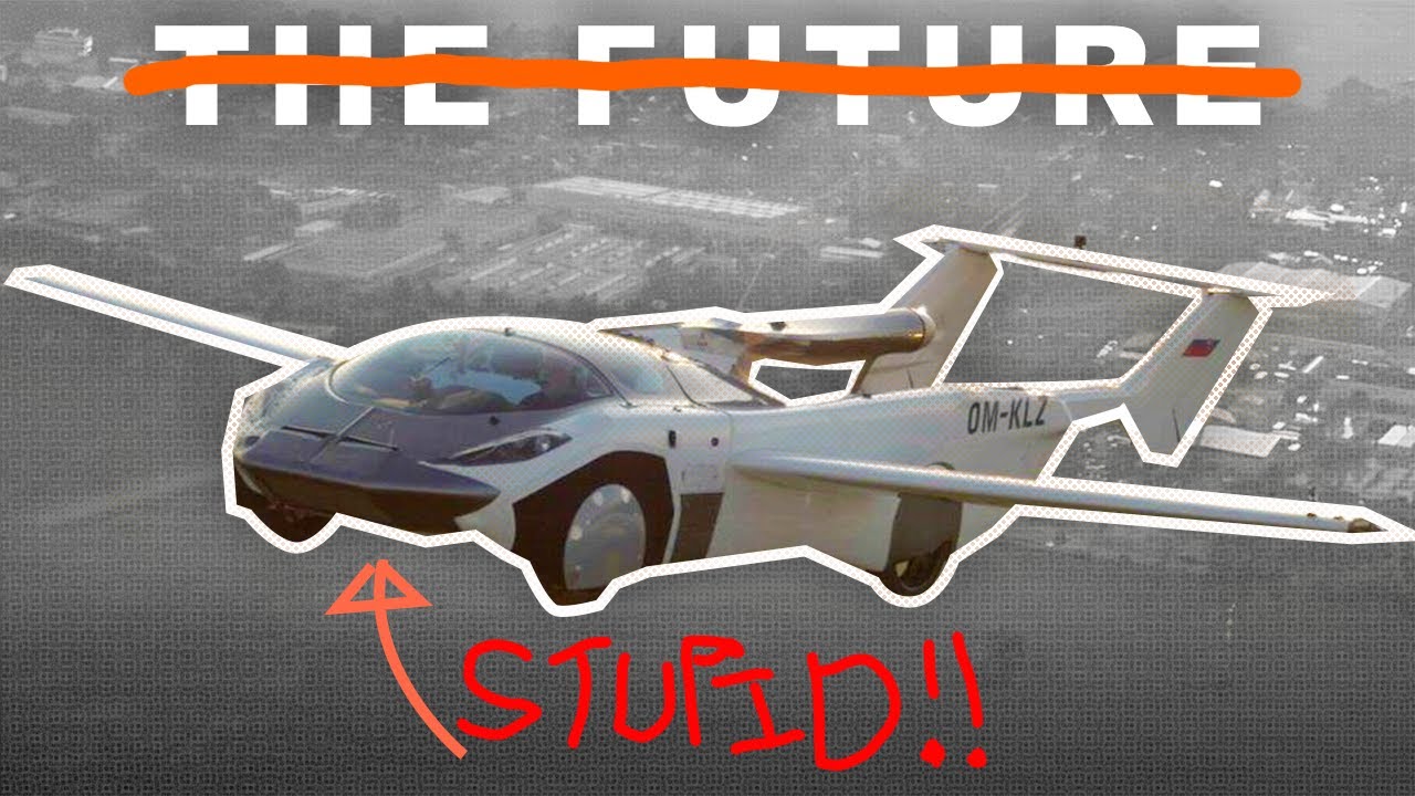 Flying cars are a dumb idea.
