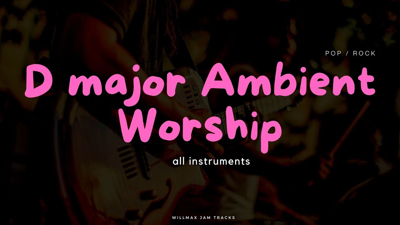 D major Ambient Worship   Backing Track   68 Bpm