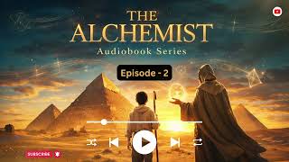 The Alchemist Audiobook in Hindi | Paulo Coelho | Follow Your Dreams Story | Episode - 1