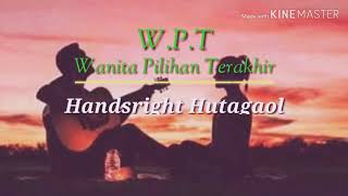 Hands Right_Hutagaol || Wanita Pilihan Terakhir || Video Lyrics