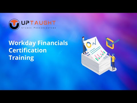 Workday Financials Certification Training | UpTaught EdTech