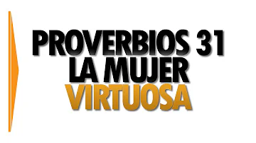 ¿Qué es Proverbios 31 en la Biblia?