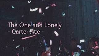 the one and lonely - carter ace (slowed & reverbed)