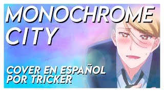 Vignette de la vidéo "MONOCHROME CITY - Koikimo OP Full (Spanish Cover by Tricker)"