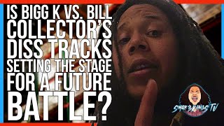 Bigg K vs. Bill Collector Future Battle In The Works?