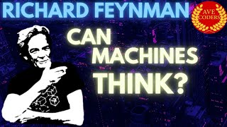 Richard Feynman - Can Machines Think?