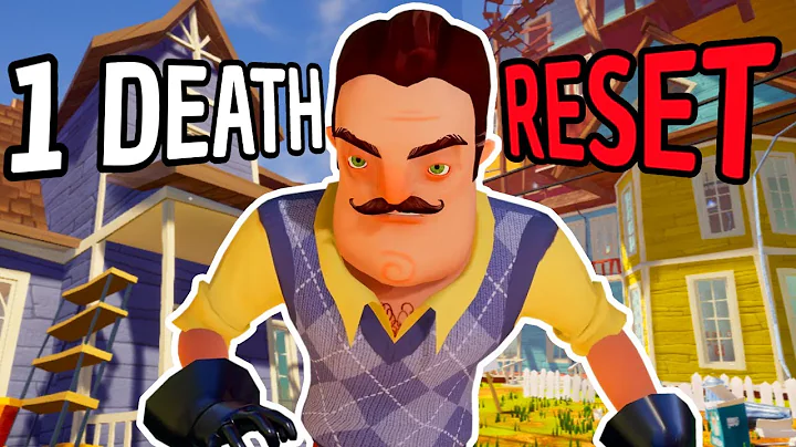 Hello Neighbor But if I Die I Restart The ENTIRE Game