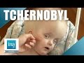 Tchernobyl   les consquences sanitaires de lexplosion  archive ina