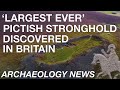 ARCHAEOLOGY NEWS - 'Largest Ever' Pictish Hillfort Discovered in Scotland