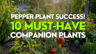 10 Companion Plants for Peppers That Triple Your Yield Naturally