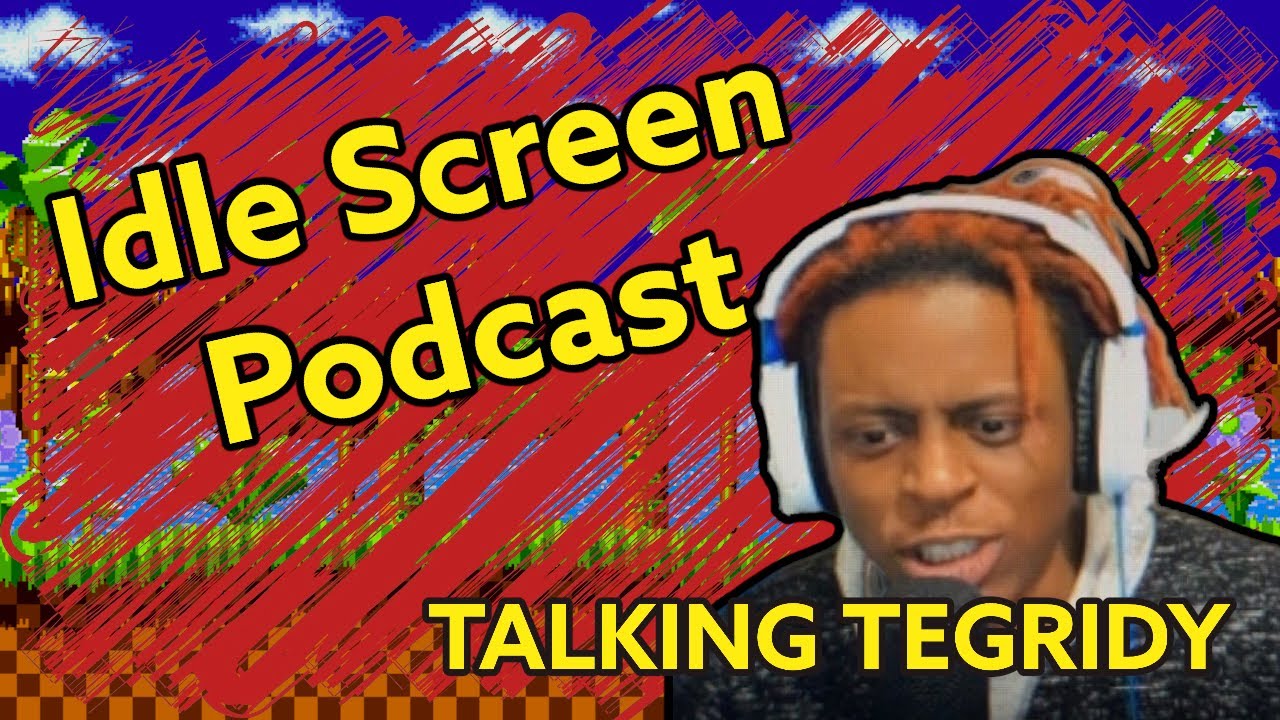 Talkin Tegridy w/JustRelaxKid (Idle Screen Podcast s1/E5)