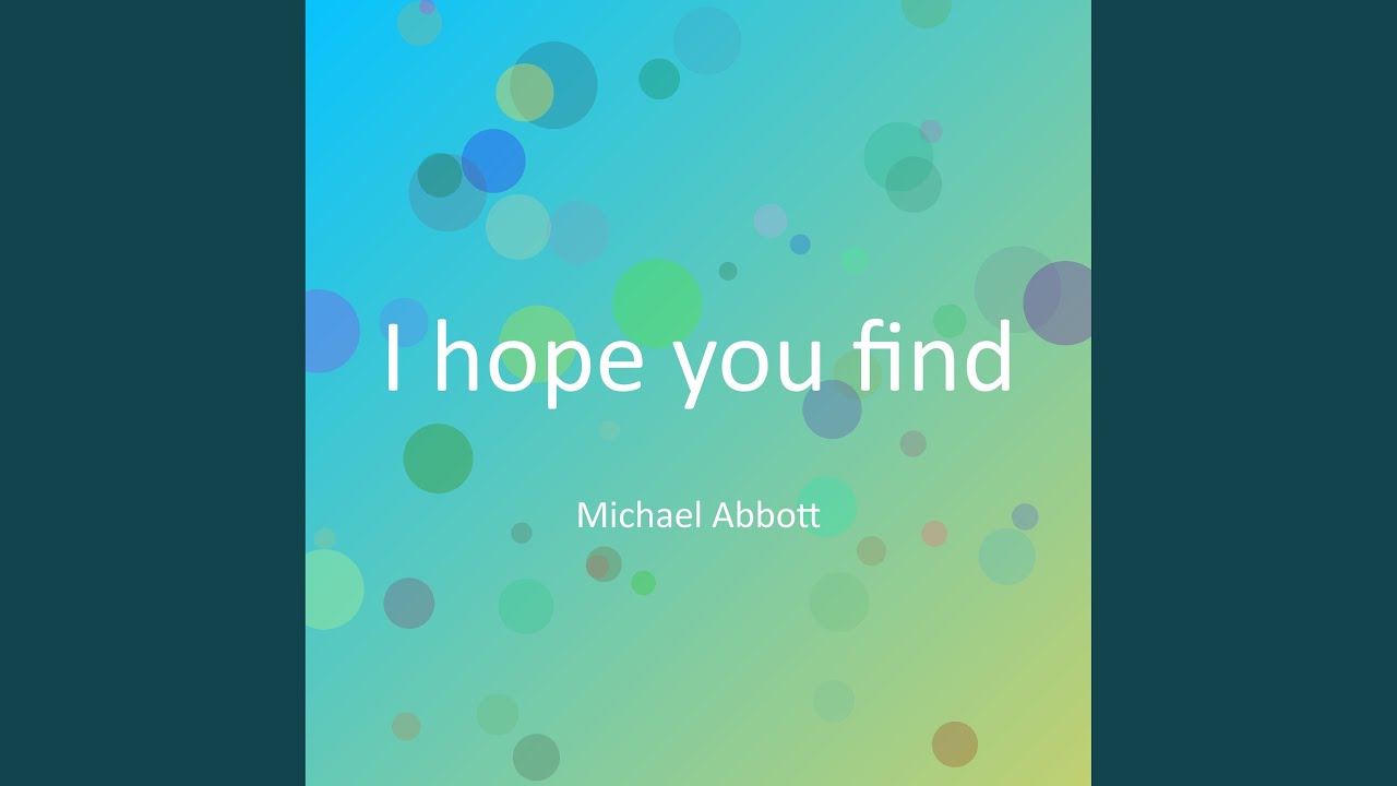 I hope you find