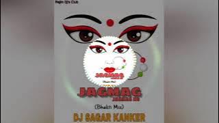JAGMAG_JAGMAG_HO_(Bhakti_Mix)_DJ_SAGAR_KANKER dj tomeshwar