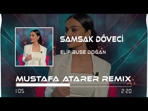 Elif Buse Doğan - Samsak Döveci (Mustafa Atarer Remix)