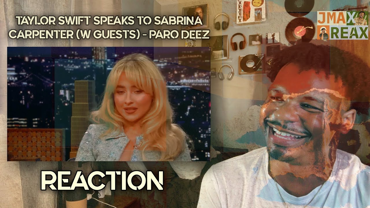 Тейлор Свифт беседует с Сабриной Карпентер (с гостями) — Paro Deez | РЕАКЦИЯ