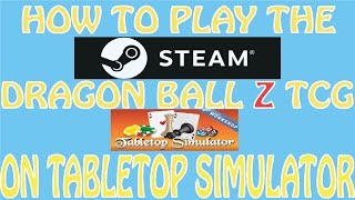 How To Play DBZ TCG on Tabletop Simulator Tutorial!