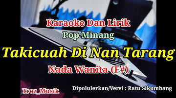 Karaoke Takicuah Di Nan Tarang Nada Wanita (F#) Versi Ratu Sikumbang | Pop Mnang