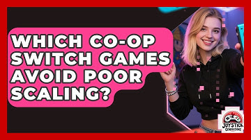 Which Co-op Switch Games Avoid Poor Scaling? - Joystick Generations