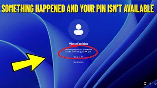 Something happened and your PIN isn't available in Windows 11 / 10 - How To Fix pin isnt available ✅