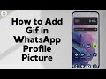 How to Add Gif in WhatsApp Profile Picture 2024 Mp3 Song