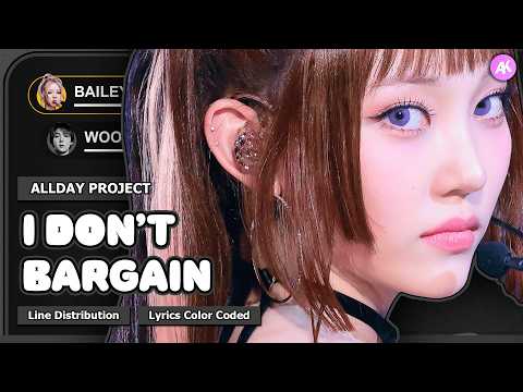 ALLDAY PROJECT - I Don't Bargain [Line Distribution + Color Coded Lyrics]